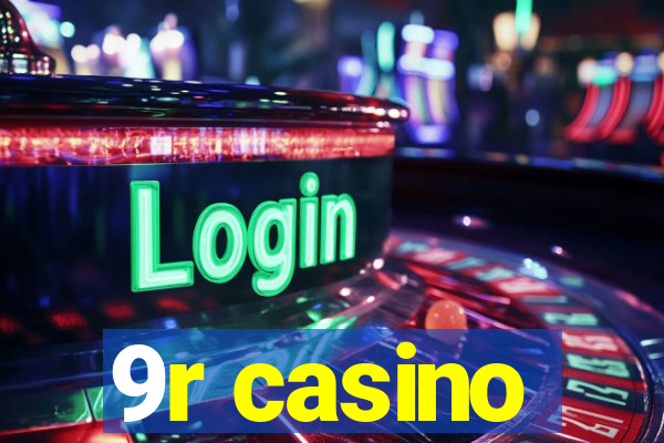 9r casino